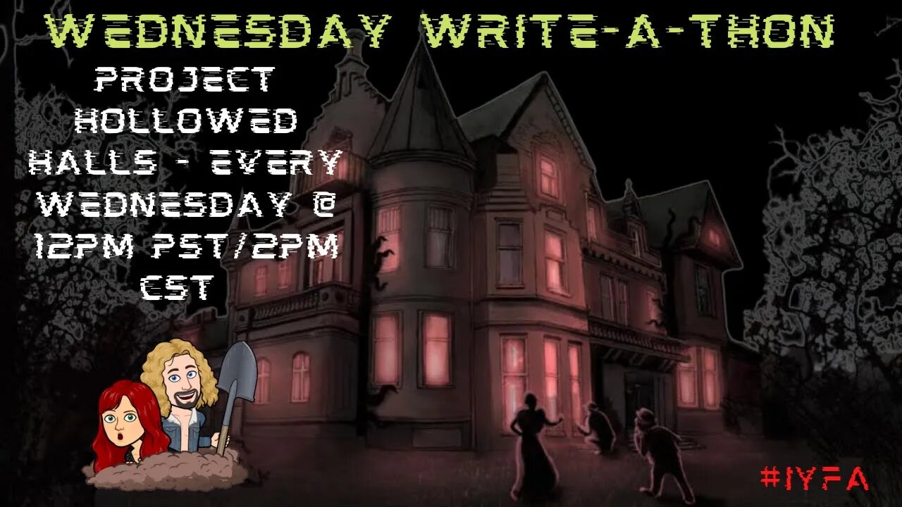 Wednesday Write-A-Thon! Ep. 1: 01.26.22 Project Hollowed Halls