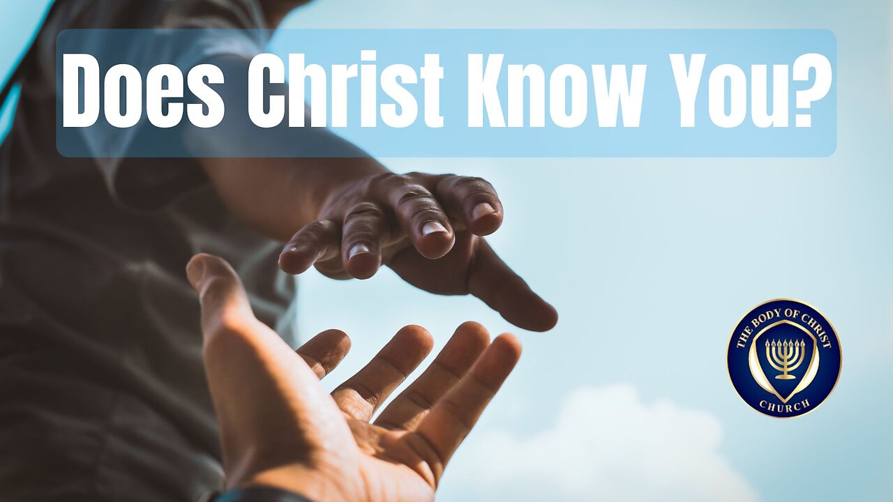 Does Christ Know You?