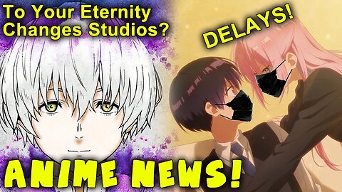 Shikimori Delays, To Your Eternity Studio Change, Danmachi 4, Dr Stone, and More! - Anime News!