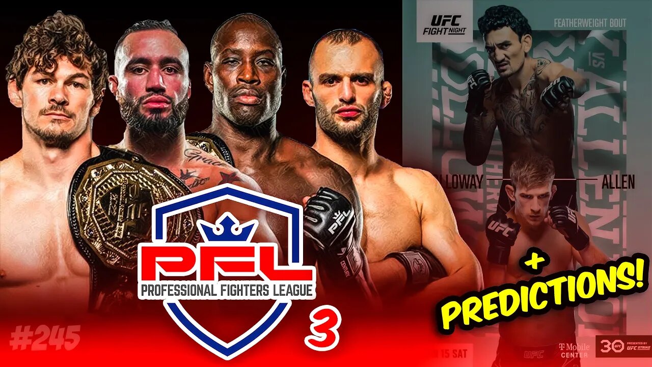 🔴PFL3: O. Aubin-Mercier vs Shane Burgos & Sadibou Sy vs J. Al-Silawi + UFC KC Holloway vs Allen BETS