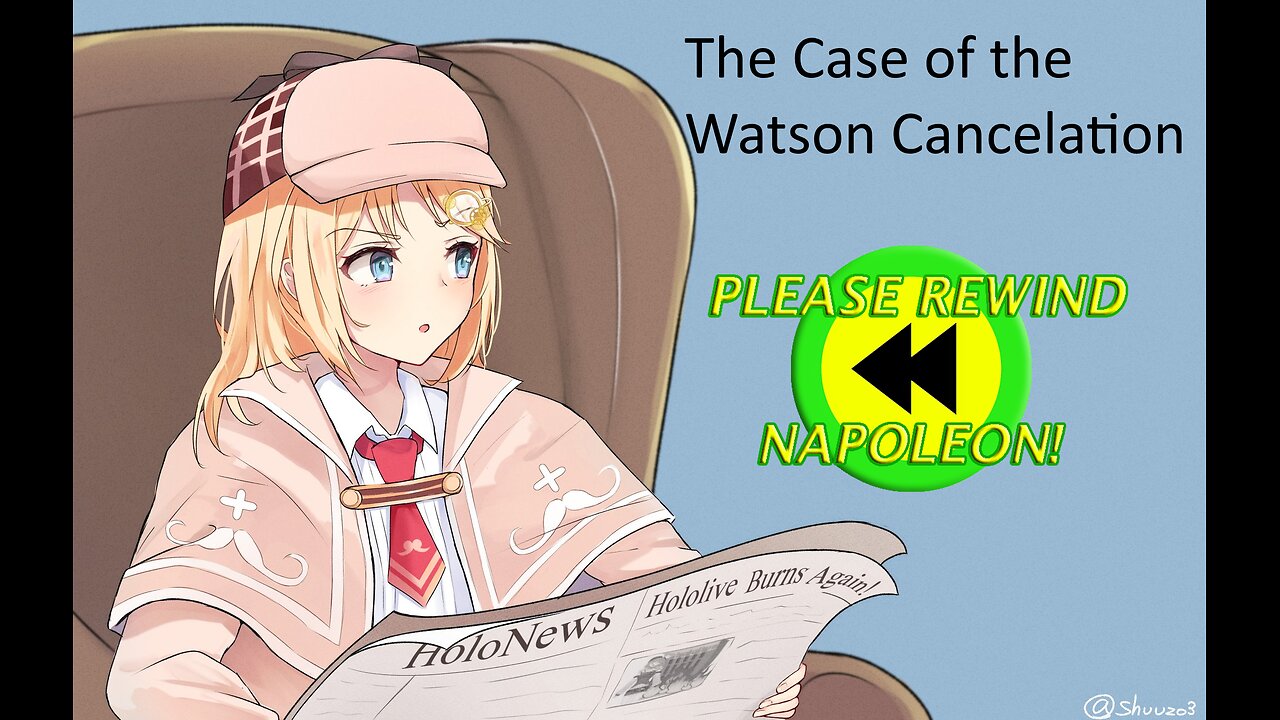 Please Rewind Napoleon: The Case of the Watson Cancelation (TV-MA)