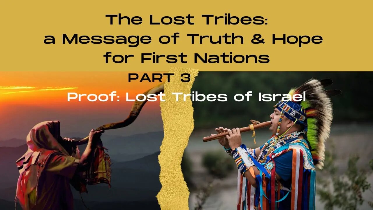 Answers for the Indigenous of North America - Part 3 - Proof: Lost Tribes of Israel