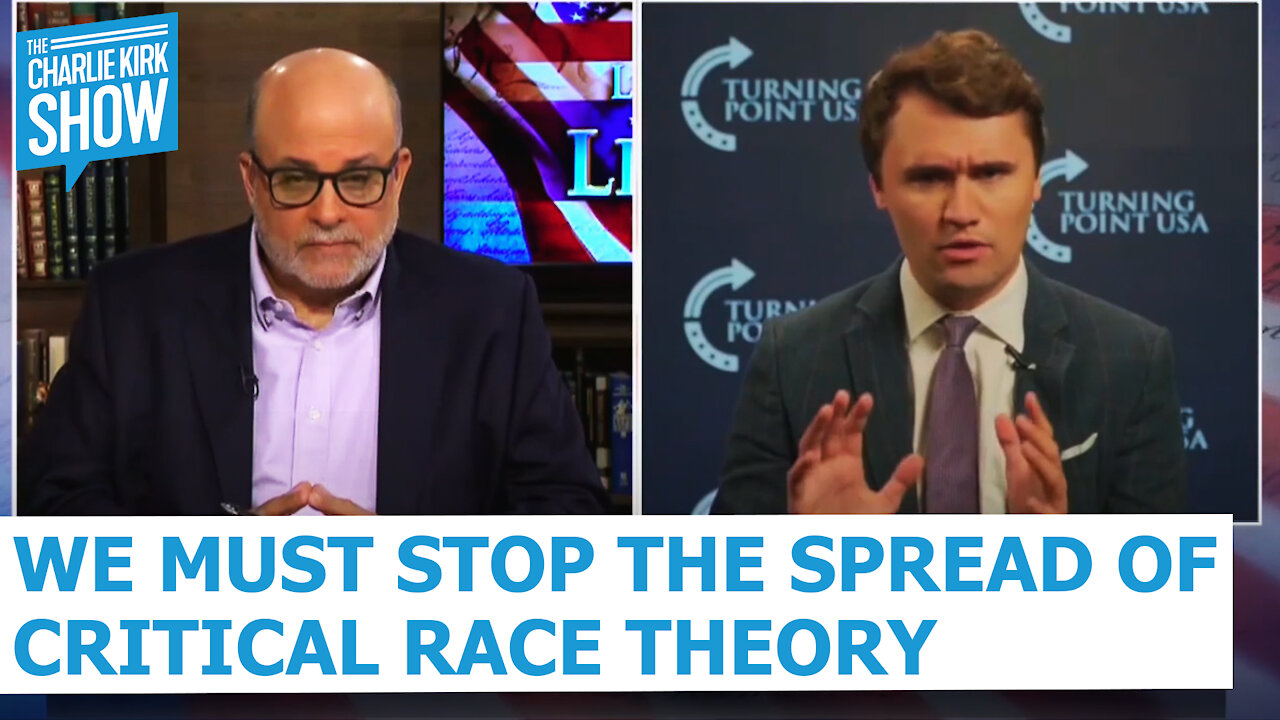 Charlie on Life Liberty & Levin: We Must Stop the Spread of Critical Race Theory