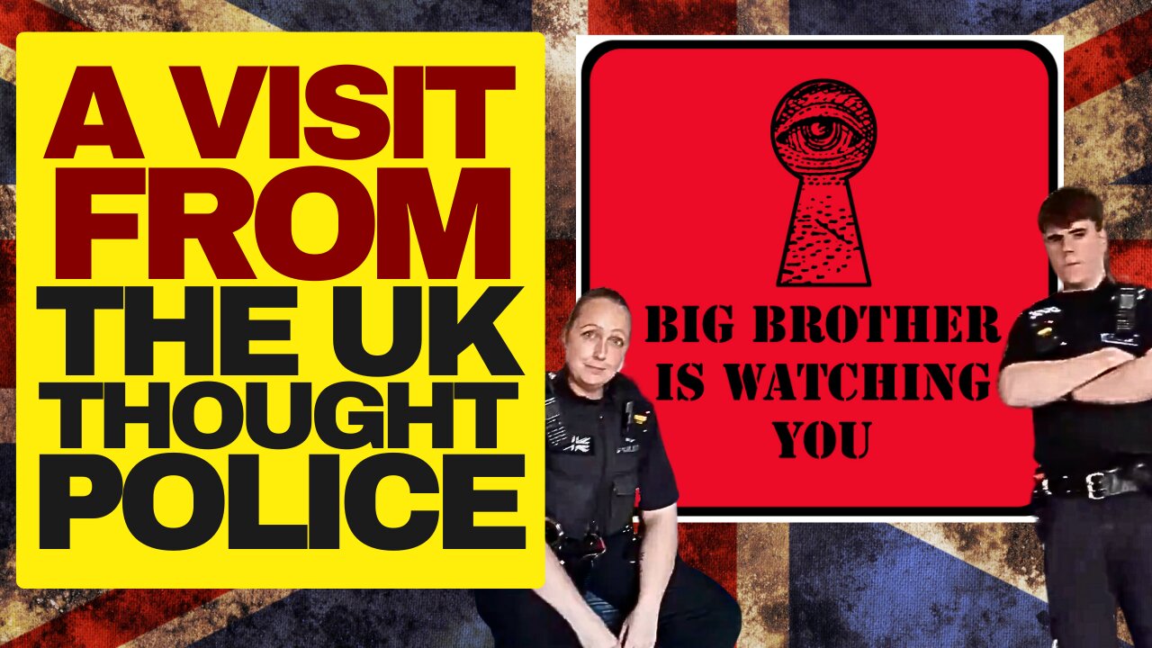 A Visit From The UK Thought Police