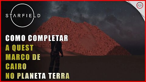 Starfield, Como completar a quest do Marco de Cairo 2/12 | Super-Dica