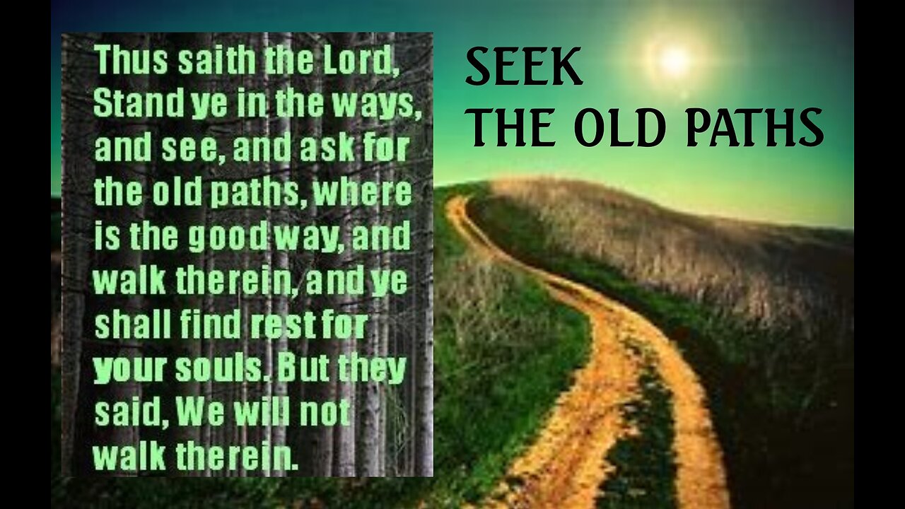 SEEK THE OLD PATHS #96
