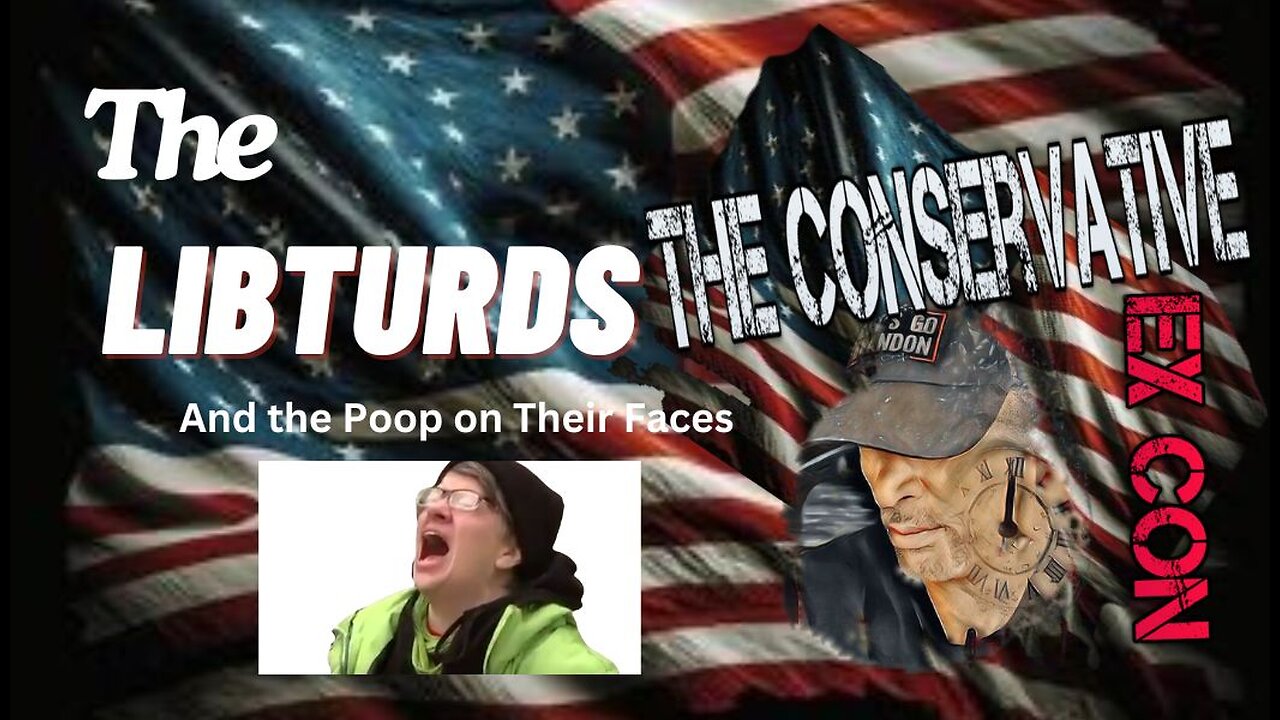 The Libturds and the Poop on Their Faces