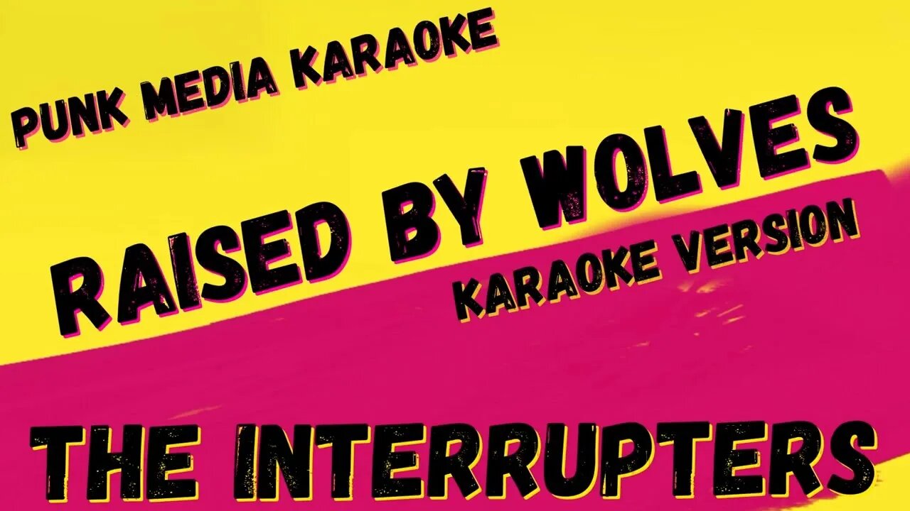 THE INTERRUPTERS ✴ RAISED BY WOLVES ✴ KARAOKE INSTRUMENTAL ✴ PMK