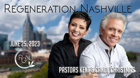 Regeneration Nashville | Pastors Kent & Candy Christmas / June 25, 2023