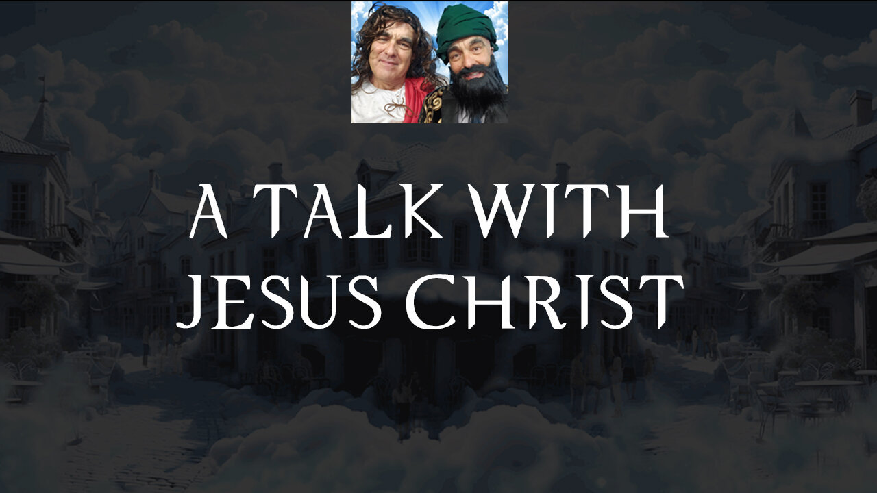 A TALK WITH JESUS CHRIST