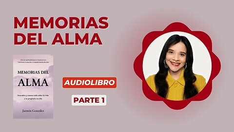 Fragmentos del Audiolibro: Memorias del Alma - Parte 1.