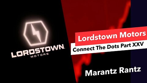 Lordstown Motors - Connect The Dots Part 25