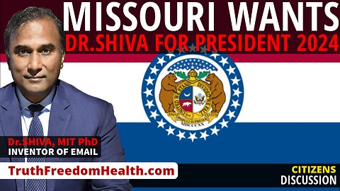 Dr.SHIVA™ LIVE: Missouri Wants Dr. Shiva 4 President 2024!