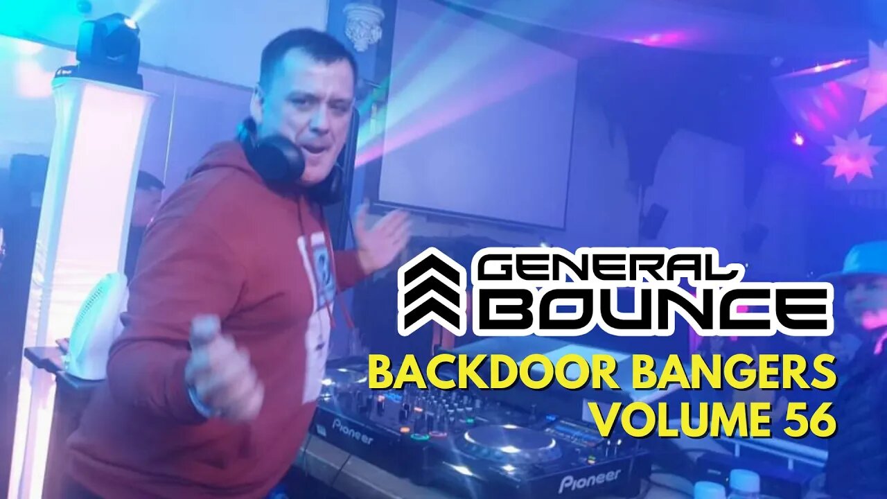 DJ General Bounce - Backdoor Bangers volume 56 - hard house / hard dance mix