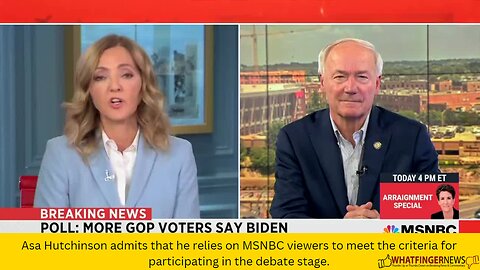 Asa Hutchinson admits that he relies on MSNBC viewers to meet the criteria for participating