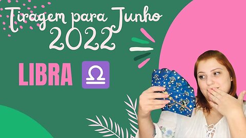 Libra ♎️ Junho 2022 - Anote seus sonhos assim que acordar, grandes ideias virão deles!