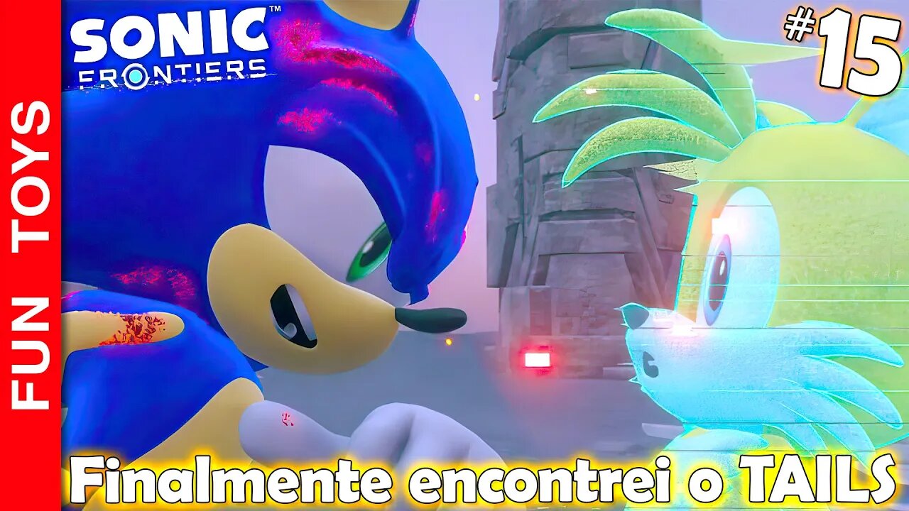 SONIC FRONTIERS #15 🔵 Finalmente eu encontrei o TAILS!