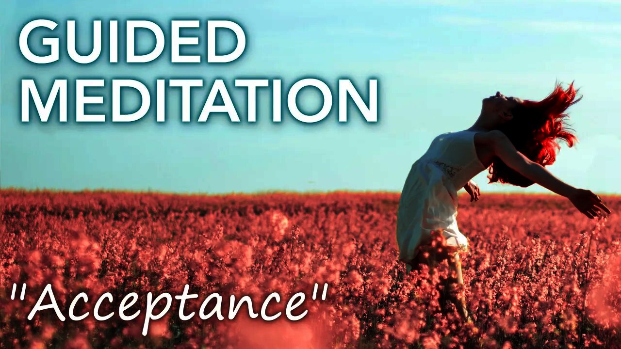 Powerful Guided Meditation For Acceptance