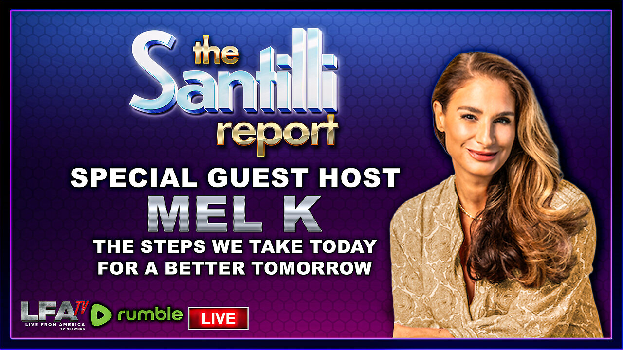 THE STEPS WE TAKE TODAY FOR A BETTER TOMORROW | THE SANTILLI REPORT 8/27/24