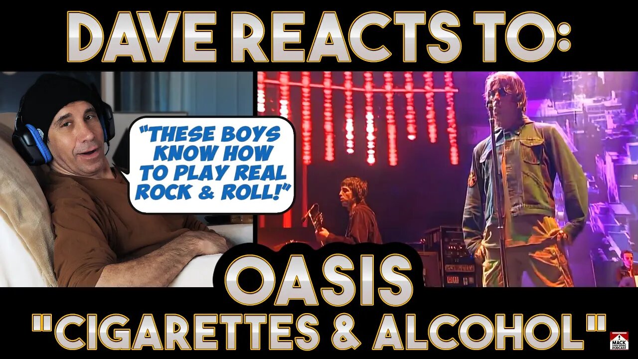 Dave's Reaction: Oasis — Cigarettes & Alcohol