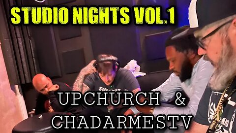 Upchurch - “Studio Nights” (Vol.1) With ChadArmesTV