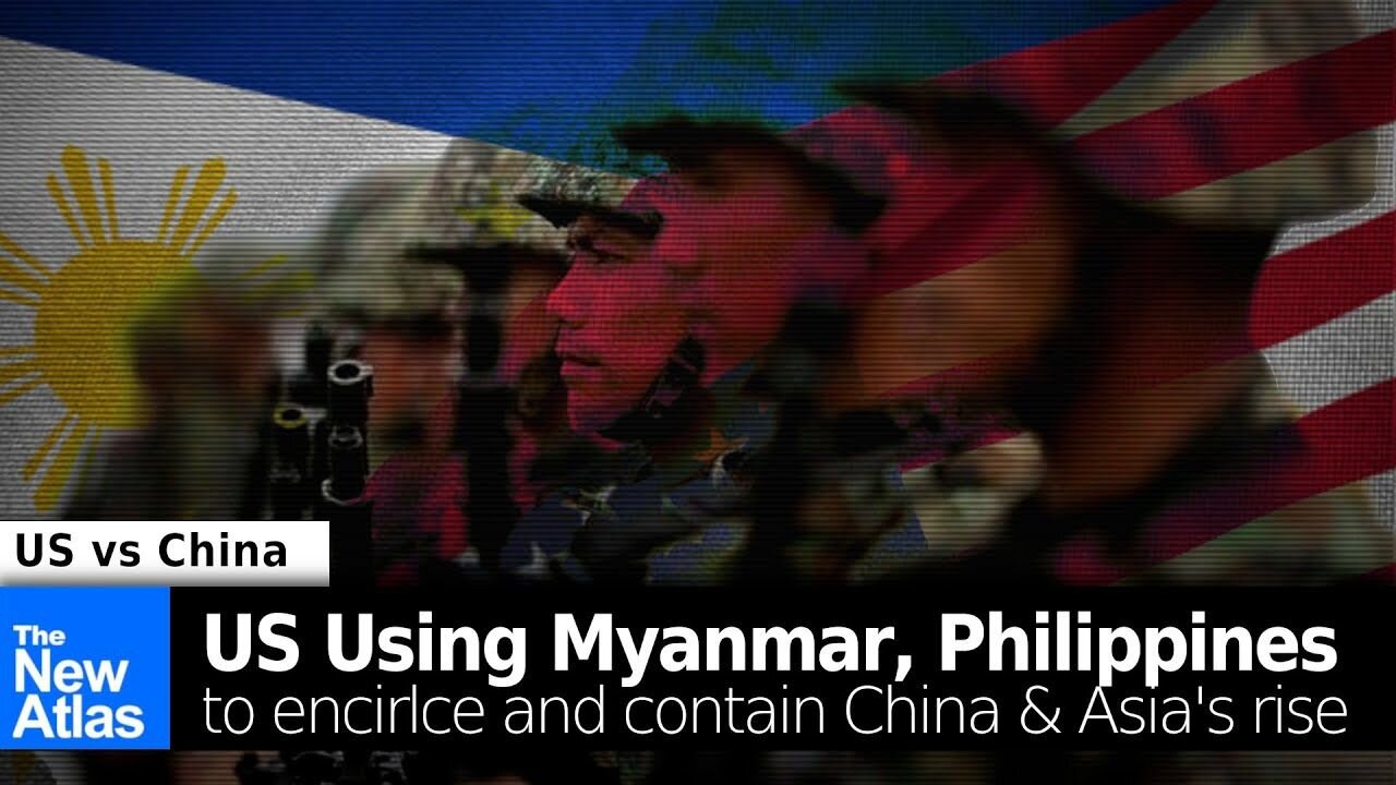 US Using Myanmar and Philippines to Encircle, Contain China's and Asia's Rise