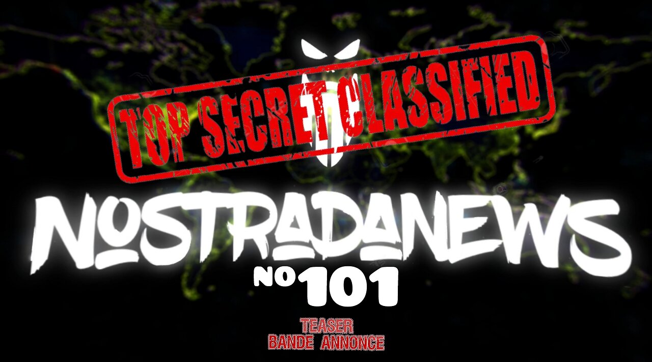 Teaser NostradaNews #101 Live sur Odysee Dimanche 14h au Québec 20h en France Live Rumble 19h/1h