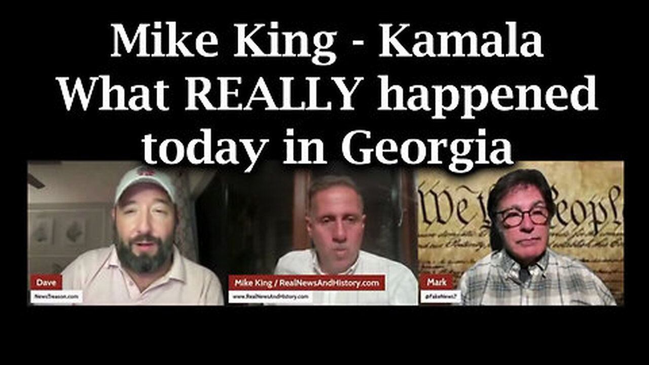 Mike King - Kamala - What REALLY happened today in Georgia