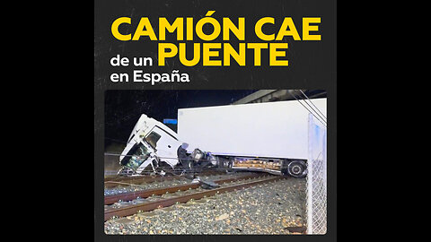 Un camión se precipita a las vías del tren durante la DANA en España