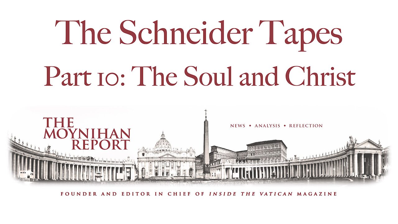 Schneider Part 10: The Soul and Christ