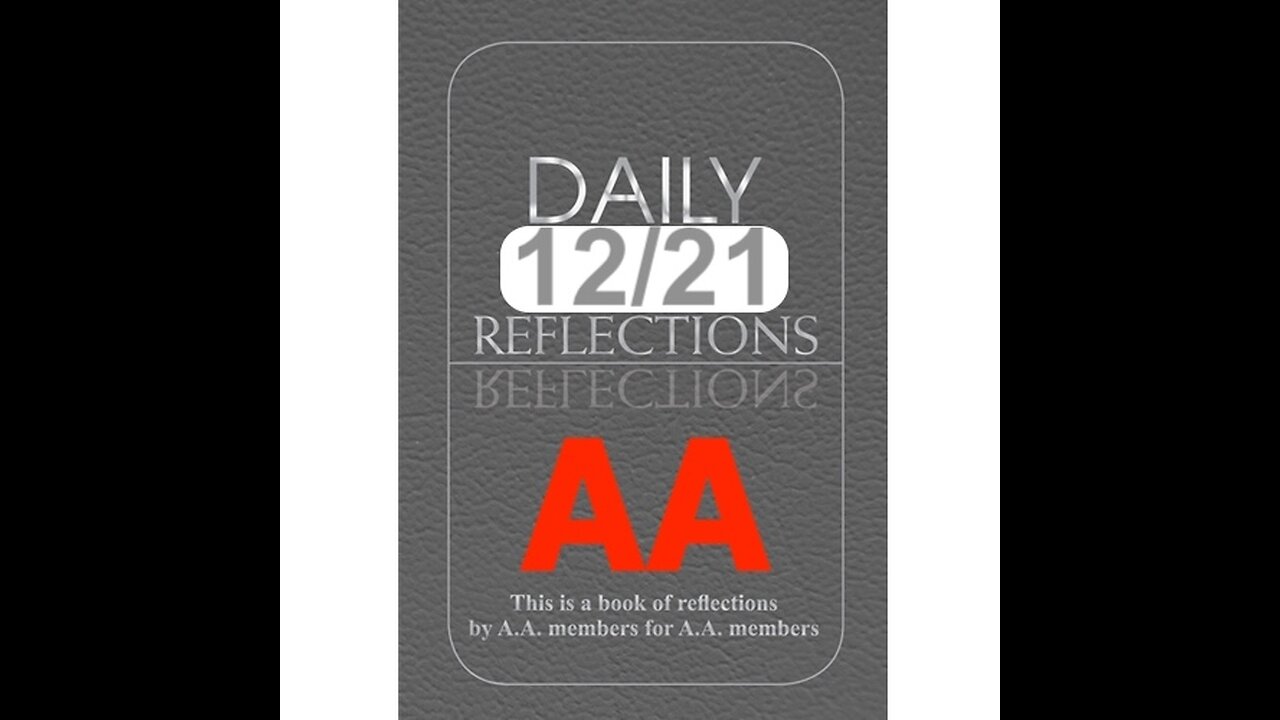 Daily Reflections – December 21 – Alcoholics Anonymous - Read Along