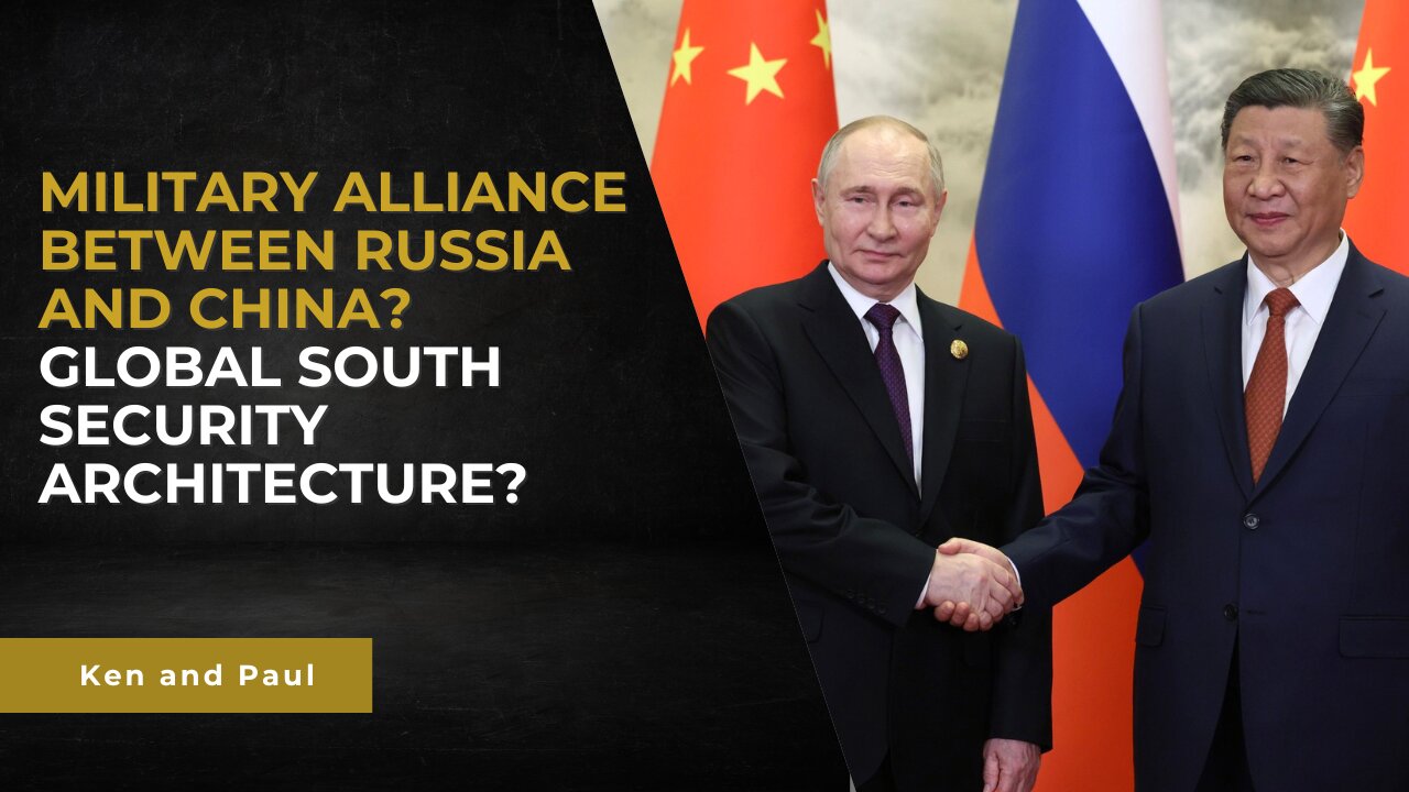 Did Moscow reveal a military alliance between Russia and China? Global South security architecture?