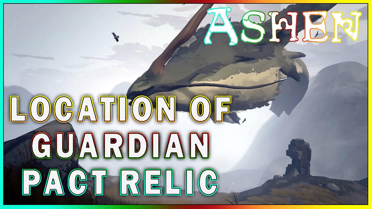 ASHEN - Guardians Pact Relic Location | Where to Find the Guardians Pact Relic