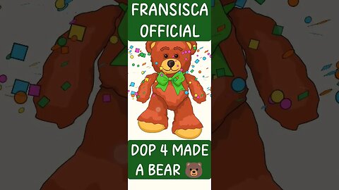 DOP 4 MADE BEAR