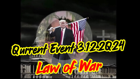 Qurrent Event - Law Of War - 3/13/24..