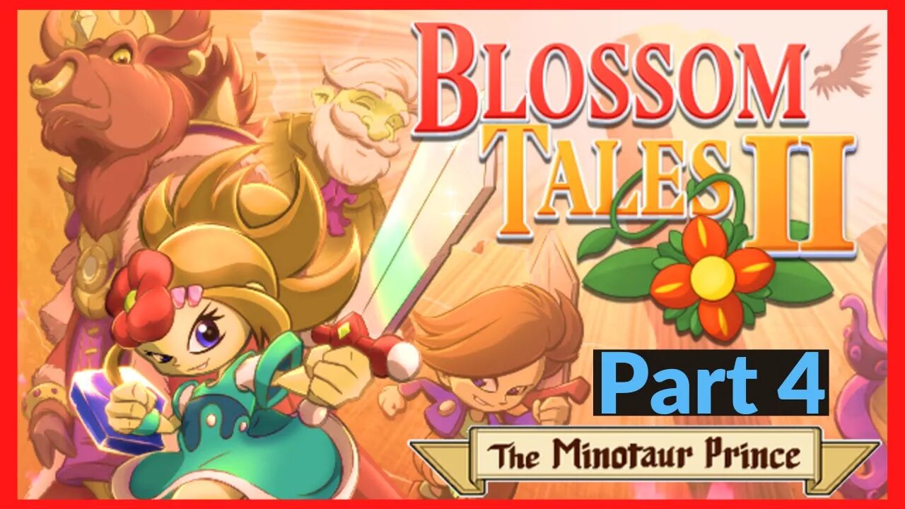 Blossom Tales 2: The Minotaur Prince - Part 4 - Walkthrough /Gameplay