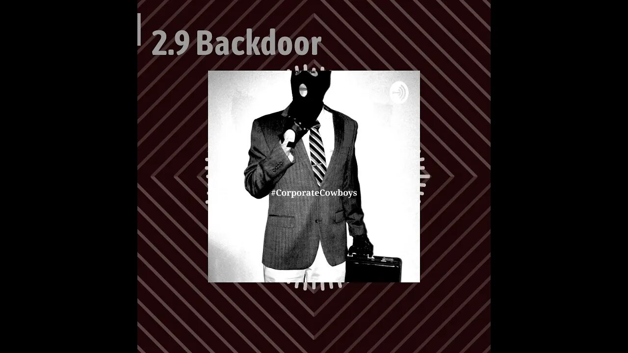 Corporate Cowboys Podcast - 2.9 Backdoor