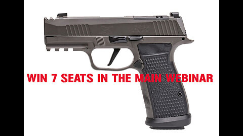 SIG SAUER P365 AXG LEGION MINI #1 FOR 7 SEATS IN THE MAIN WEBINAR