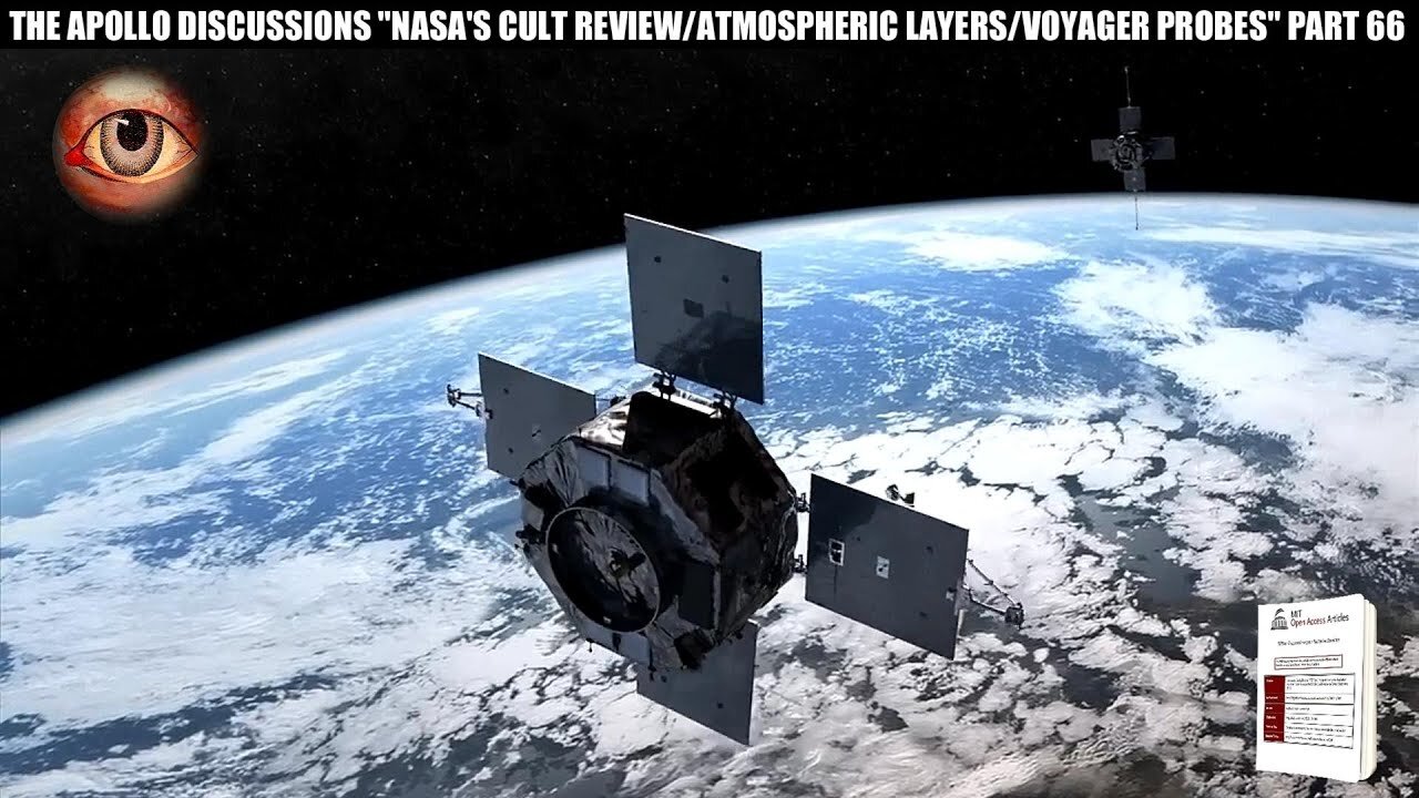 THE APOLLO DISCUSSIONS "NASA'S CULT REVIEW/ ATMOSPHERIC LAYERS/ VOYAGER PROBES" PART 66