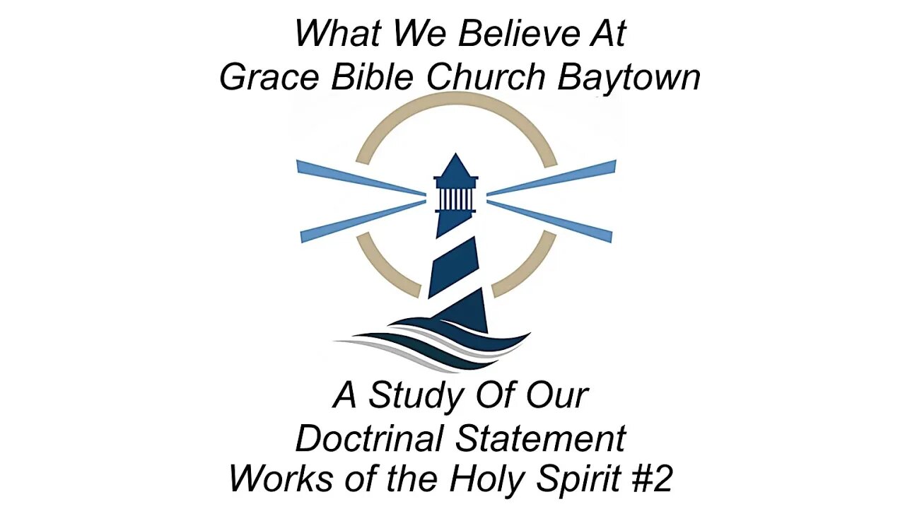 3/26/2023 - Session 2 - What We Believe - Works of the Holy Spirit #2