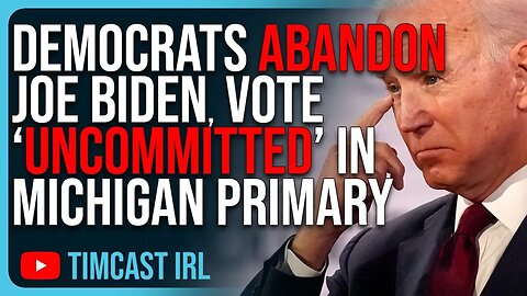 Democrats ABANDON Joe Biden, Vote ‘UNCOMMITTED’ In Michigan Primary HUMILIATING Him