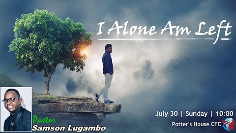 SUNDAY SERVICE AM | Pst Samson Lugambo | I ALONE AM LEFT | 10:00 | 30 July 2023