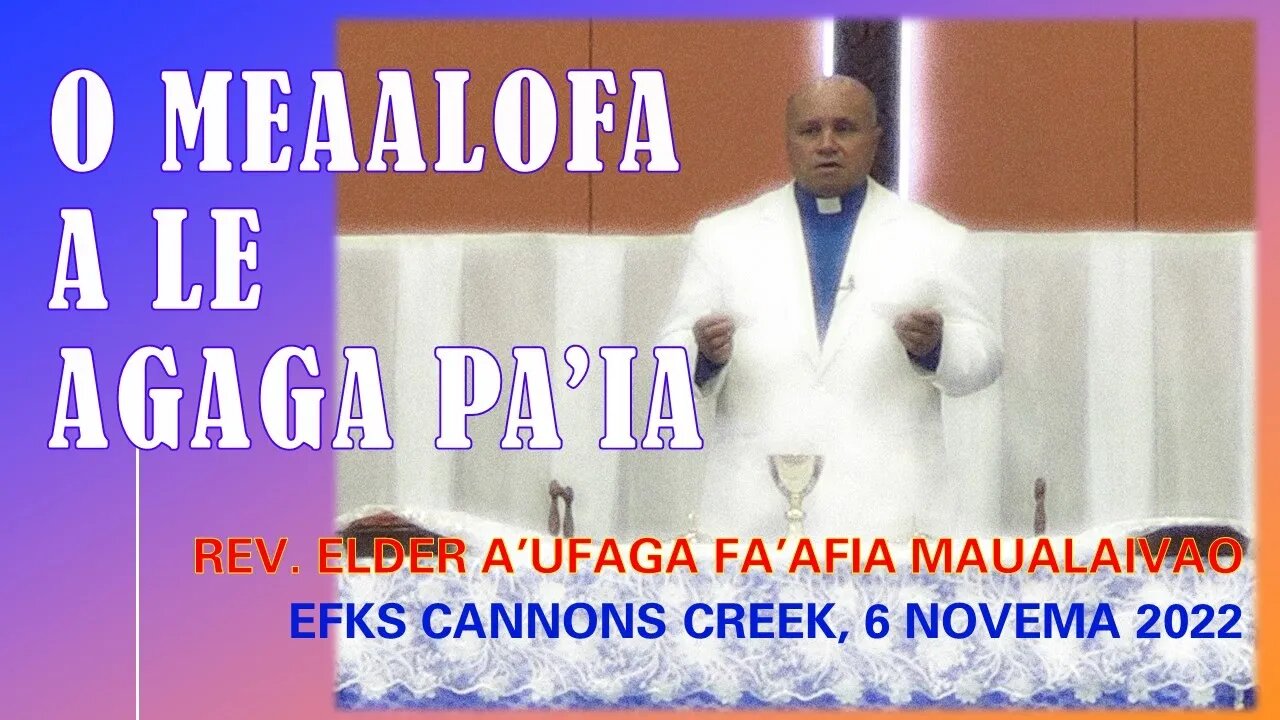 MEAALOFA A LE AGAGA PA'IA (Reverend Elder A'ufaga Fa'afia Maualaivao) Gifts of the Spirit.