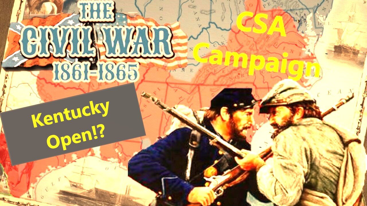 Grand Tactician Confederate Campaign 06 - Spring 1861 Campaign - Very Hard Mode - Kentucky Open!