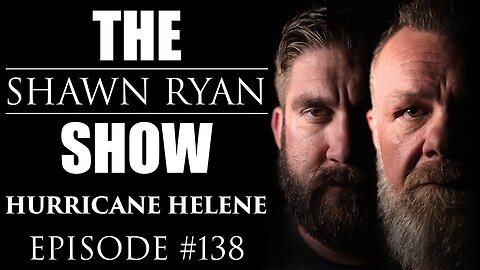 Aerial Recovery - The Hurricane Helene Disaster | Shawn Ryan OCT 10, 2024