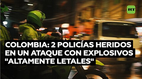 Dos policías heridos en un ataque con explosivos "altamente letales" en Bogotá