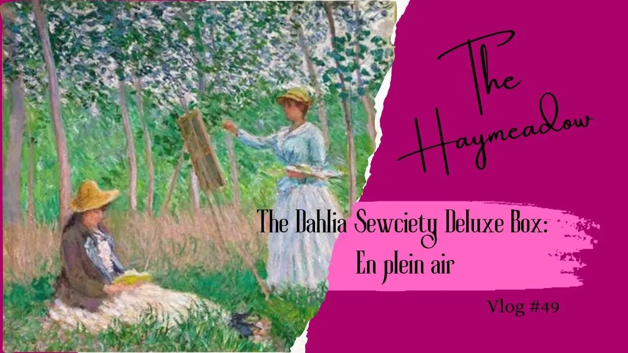 The Dahlia Sewciety - Bespoke Box | En plein air |Unboxing|Aussie Sewing Vlog|No.49