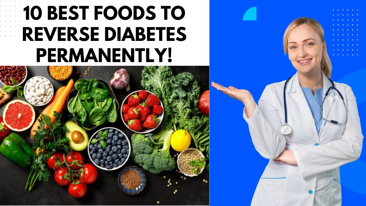 10 Best Foods to Reverse Diabetes Permanently | Healthy Eating TV