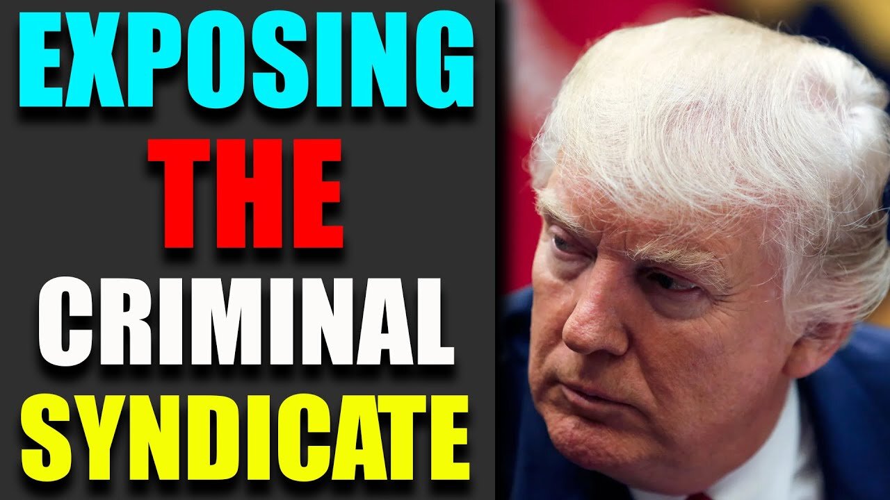 EXPOSING THE CRIMINAL SYNDICATE & DEFINE TRAITO- TRUMP NEWS