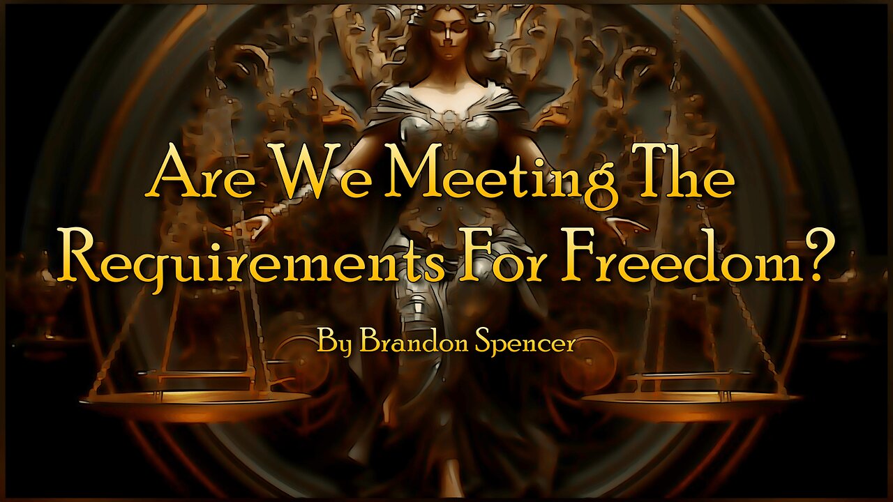 Are We Meeting The Requirements For Freedom?